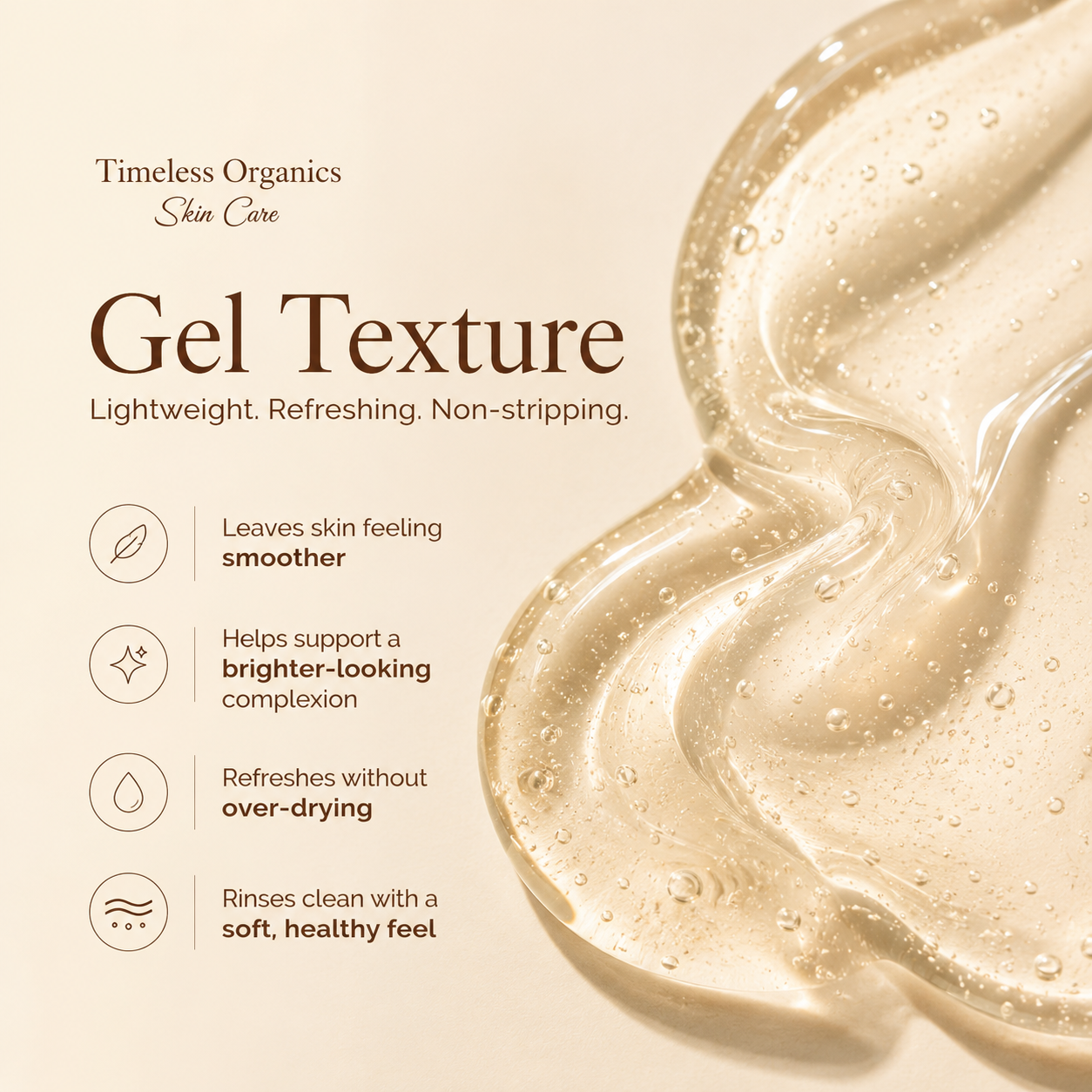 Promotional graphic for Timeless Organics Skin Care highlighting the gel texture of a skincare product. The right side features a close-up of a thick, translucent, golden-beige gel with tiny air bubbles, while the left side contains marketing text describing the texture as lightweight, refreshing, and non-stripping, with four benefit icons.